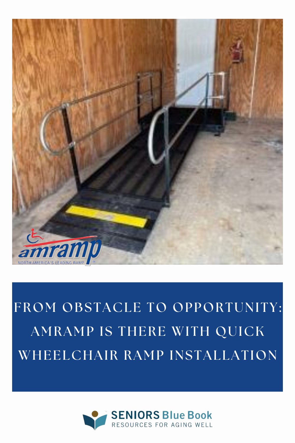 From Obstacle to Opportunity: Amramp is There with Quick Wheelchair Ramp Installation